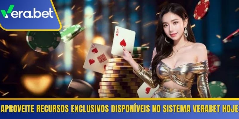 Aproveite recursos exclusivos disponíveis no sistema Verabet hoje