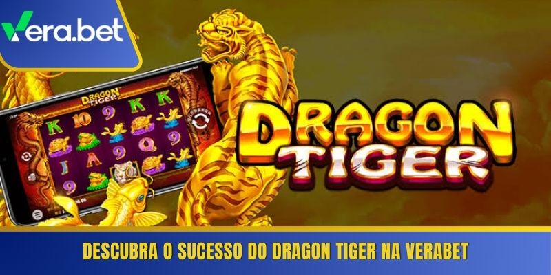 Descubra o sucesso do Dragon Tiger na Verabet 