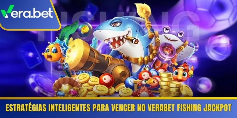Estratégias inteligentes para vencer no Verabet Fishing Jackpot 