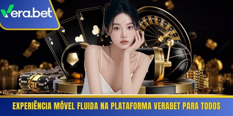 Experiência móvel fluida na plataforma Verabet para todos 