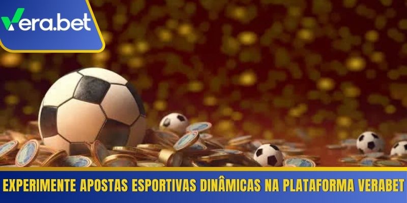 Experimente apostas esportivas dinâmicas na plataforma Verabet
