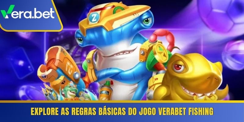 Explore as regras básicas do jogo Verabet Fishing