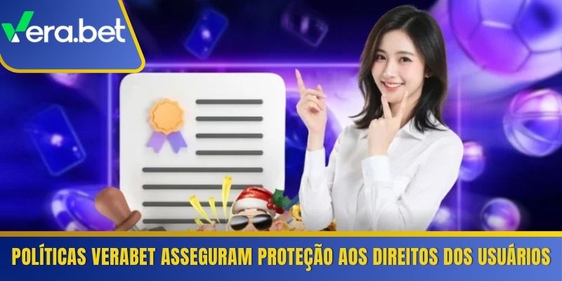 Políticas Verabet asseguram proteção aos direitos dos usuários