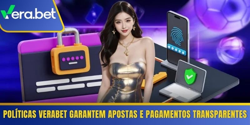 Políticas Verabet garantem apostas e pagamentos transparentes 