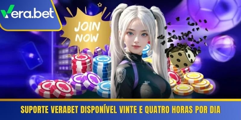 Suporte Verabet disponível vinte e quatro horas por dia 
